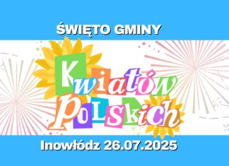 Dni Inowłodza 2025 czyli „Święto Gminy Kwiatów Polskich”
